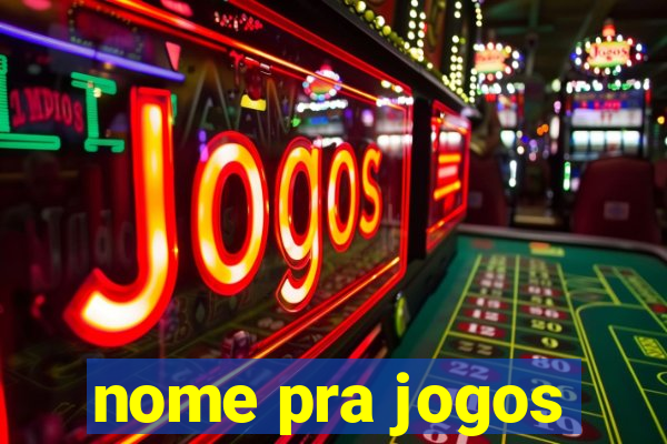 nome pra jogos